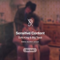 Sensitive Content - Big Toast & Sofa King