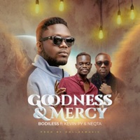 Goodness and Mercy (feat. Kevin Py & Neqta) - Single - Bodilezz