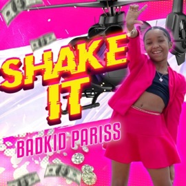 Shake It Bad Kid Pariss