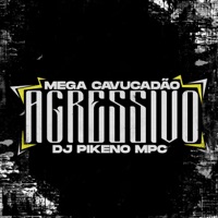 Mega Vucadão Agressivo (feat. MC Pr & MC Galaxia) - Single - Dj Pikeno Mpc