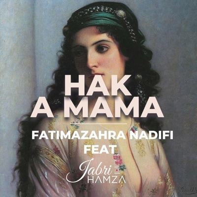 HAK A MAMA (feat. FATIMAZAHRA NADIFI) - Single