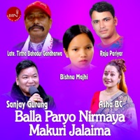 Balla Paryo Nirmaya Makuri Jalai - Sanjay Gurung & Asha BC