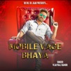 Mobile Vage Bhaya - Single