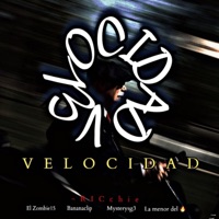 VELOCIDAD (feat. Ricchie, Bananaclip, Mysterysg3 & La Reina del fuego) - Single - El Zombi15