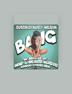 Dengarkan Dustin Dynasty Nelson, tonton video musik, baca bio, lihat tanggal tur & lainnya!