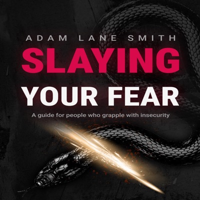 Slaying Your Fear: A Guide for People Who Grapple with Insecurity (Unabridged)