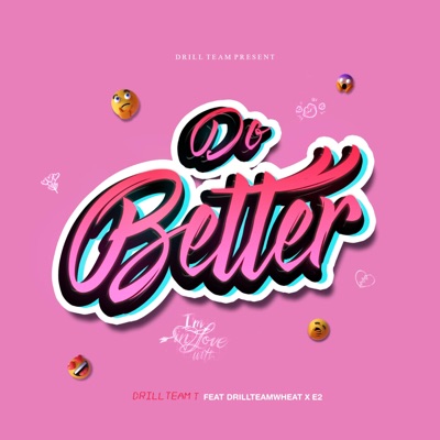 Do Better (feat. DrillteamWheat & E2) - Single