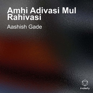 Amhi Adivasi Mul Rahivasi