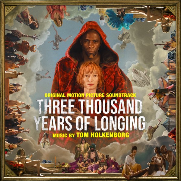 Three Thousand Years of Longing (Original Motion Picture Soundtrack) by Tom  Holkenborg on Apple Music