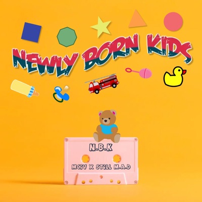 NEWLY BORN KIDS (feat. Still M.A.D) - Single