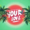 Your Love - Shirlvin Desir, O'Tobi & Maikon West lyrics