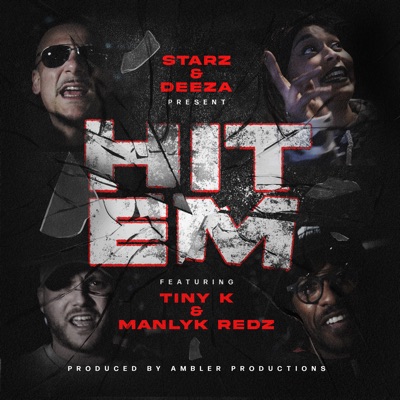 Hit Em (feat. Tiny K & ManLyk Redz) - Single