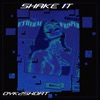 SHAKE IT - Single