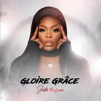 Juste toi et moi — Gloire Grace