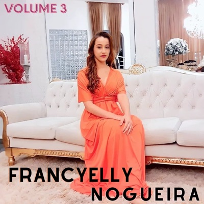Francyelly Nogueira, Vol. 3 - Single