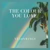 The Colour You Love - Single