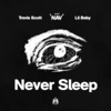Never Sleep (feat. Travis Scott) - Single
