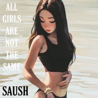 All Girls Are Not the Same - Single - Saush