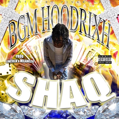 Shaq (feat. BGM Hoodrixh) - Single