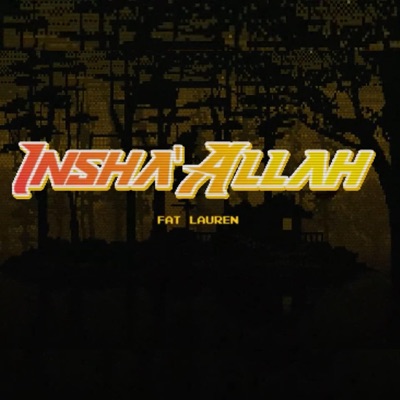 Insha'Allah (feat. Fat Lauren) - Single