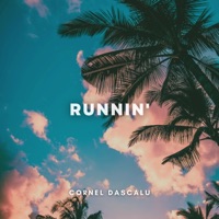 Runnin' - Single - Cornel Dascalu