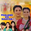 Phalano Ko Naacha - EP