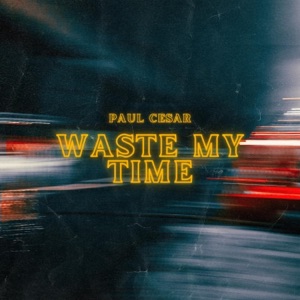 Waste My Time