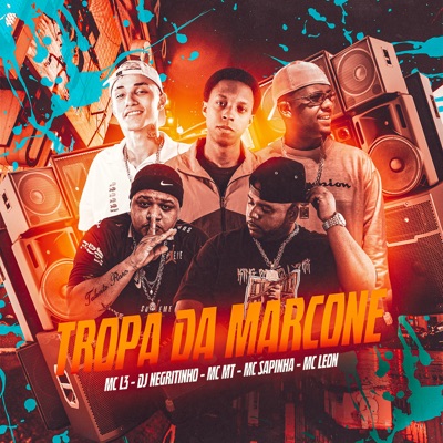 Tropa da Marcone (feat. Mc Sapinha, MC L3, Mc Leon & MC MT) - Single