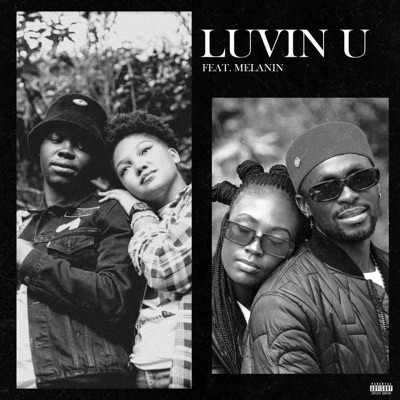 Luvin U (feat. Melanin) - Single