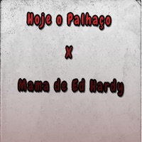 Hoje o Palhaço X Mama de Ed Hardy (feat. Mc Pbó) - Single - DJ Gordinho Da VP