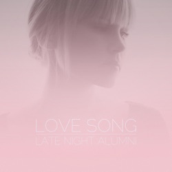 Late Night Alumni - Love Song