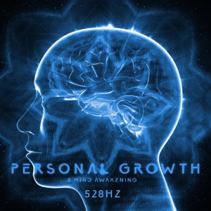 Personal Growth & Mind Awakening: 528Hz Transform Life into Miracles, Find Yourself & Binaural Beats Meditation