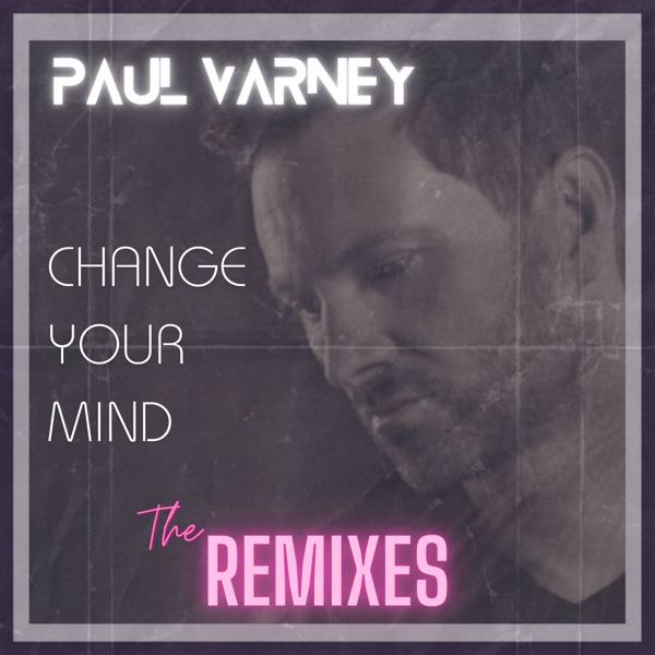 Change Your Mind - The Remixes - EP