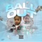 Ball Out (feat. Drakeo the Ruler) - Luce Cannon lyrics