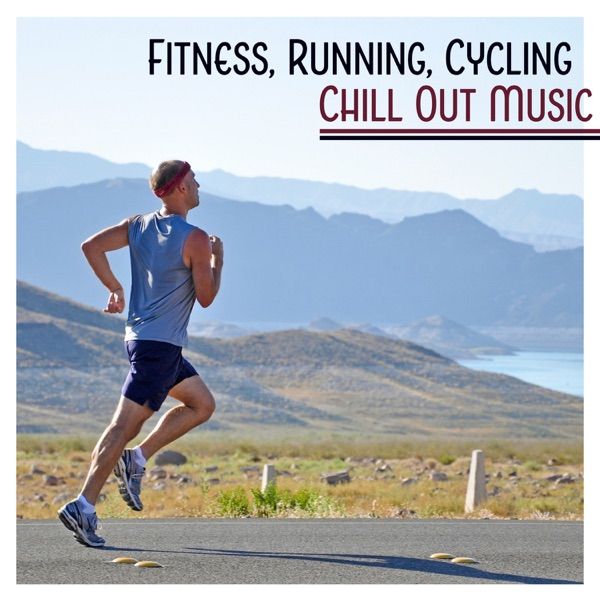 Fitness, Running, Cycling: Chill Out Music - Hard Workout, Inner Power, Positive Sounds, More Energy