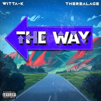 The Way (feat. TheRealAGE) - Single - Witta-K