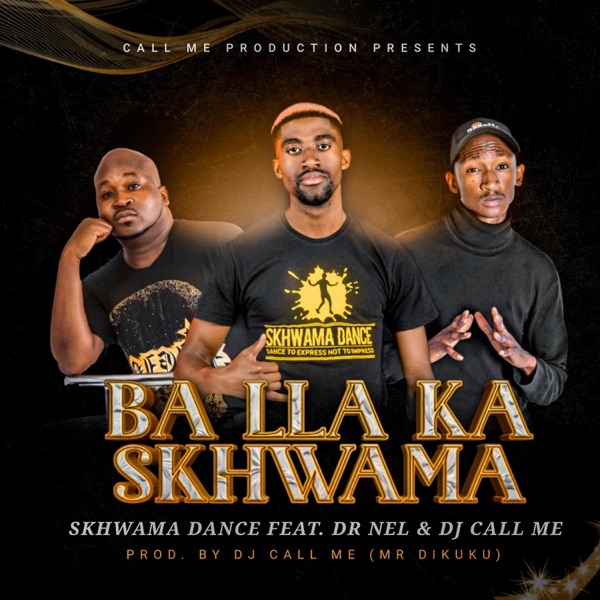Balla Ka Skhwama (feat. Dr Nel & Dj Call Me)