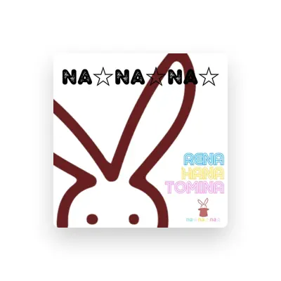 Listen to na☆na☆na, watch music videos, read bio, see tour dates & more!