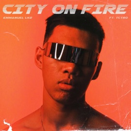 City On Fire (feat. TCyro) Emmanuel LKD