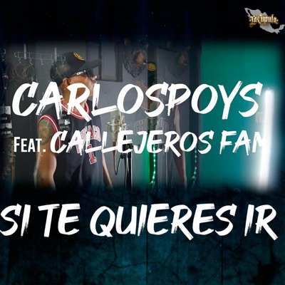Si Te Quieres Ir (feat. Callejeros Fam) - Single