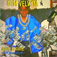 Who U Are - Single - OTM Velvyta