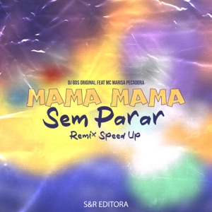 Mama Mama Sem Parar (feat. MC Marisa Pecadora) [Remix Speed Up]