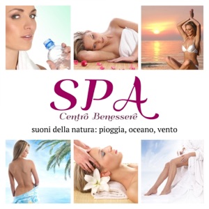 Spa Centro Benessere: Musica Rilassante Strumentale per Sauna, Terme, Massaggi (Suoni della Natura: