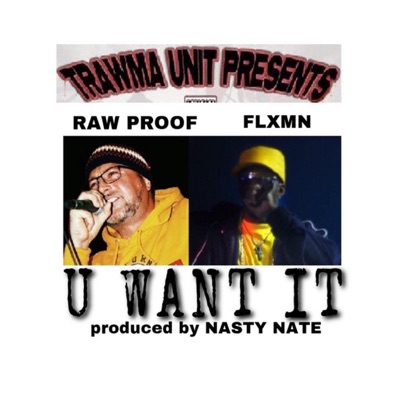 U Want It (U Got It) (feat. Raw Proof) [Radio Edit] - Single