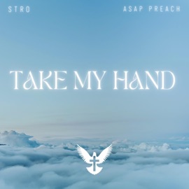 Take My Hand Stro & ASAP Preach