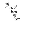The EP From My Room