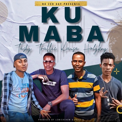 Kumaba (feat. HolyKey, Tashy The Rapdoctor, Kausa & Traffic Musilikali Wama Bars) - Single