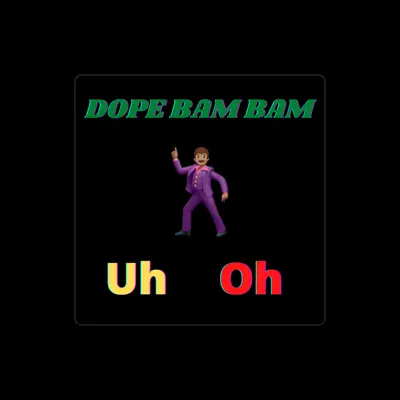 Listen to Dope Bam Bam, watch music videos, read bio, see tour dates & more!