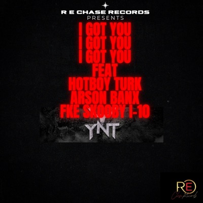 I GOT YOU (feat. HOTBOY TURK, ARSON BANX & FKE SKOOBY I-10) - Single