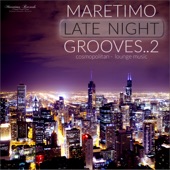 Maretimo Late Night Grooves, Vol. 2 - Cosmopolitan Lounge Music artwork
